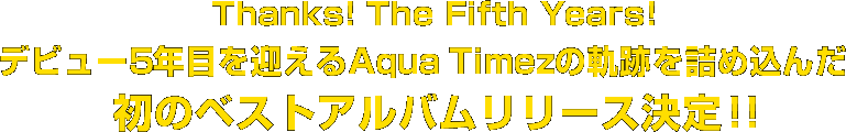 Thanks! The Fifth Years!fr[5Nڂ}Aqua Timez̋OՂlߍ񂾏̃xXgAo[XII