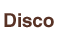 Disco